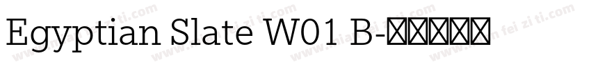 Egyptian Slate W01 B字体转换